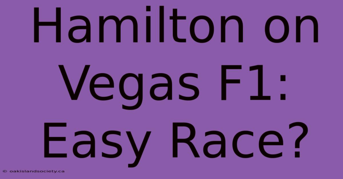 Hamilton On Vegas F1: Easy Race?