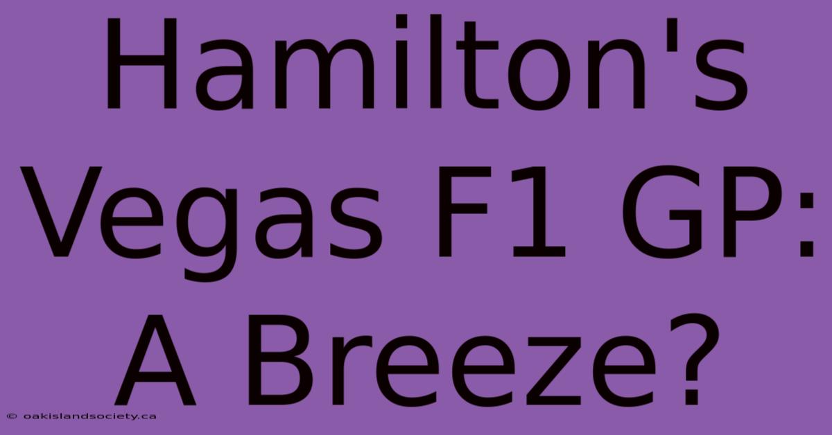 Hamilton's Vegas F1 GP: A Breeze?