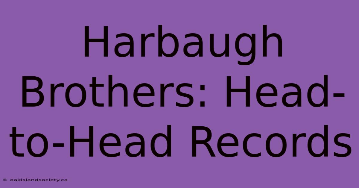 Harbaugh Brothers: Head-to-Head Records