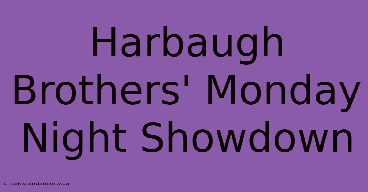 Harbaugh Brothers' Monday Night Showdown