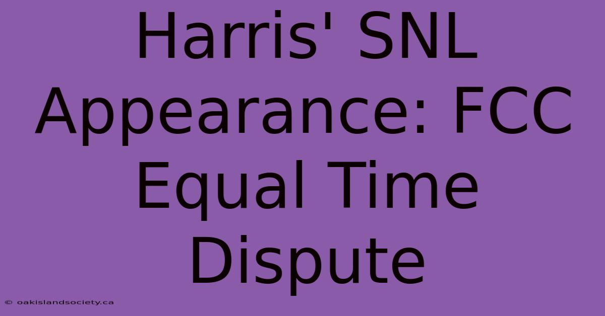 Harris' SNL Appearance: FCC Equal Time Dispute