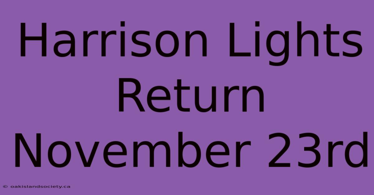 Harrison Lights Return November 23rd