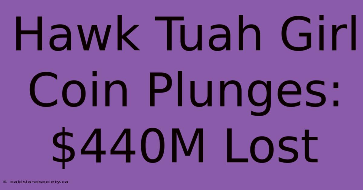 Hawk Tuah Girl Coin Plunges: $440M Lost