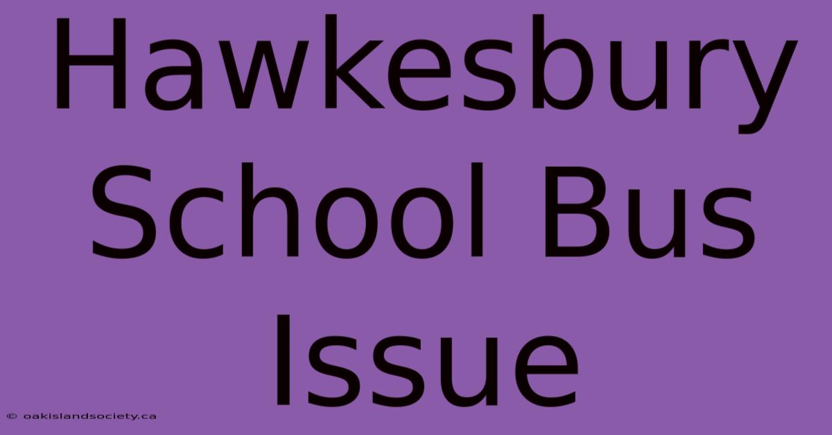 Hawkesbury School Bus Issue