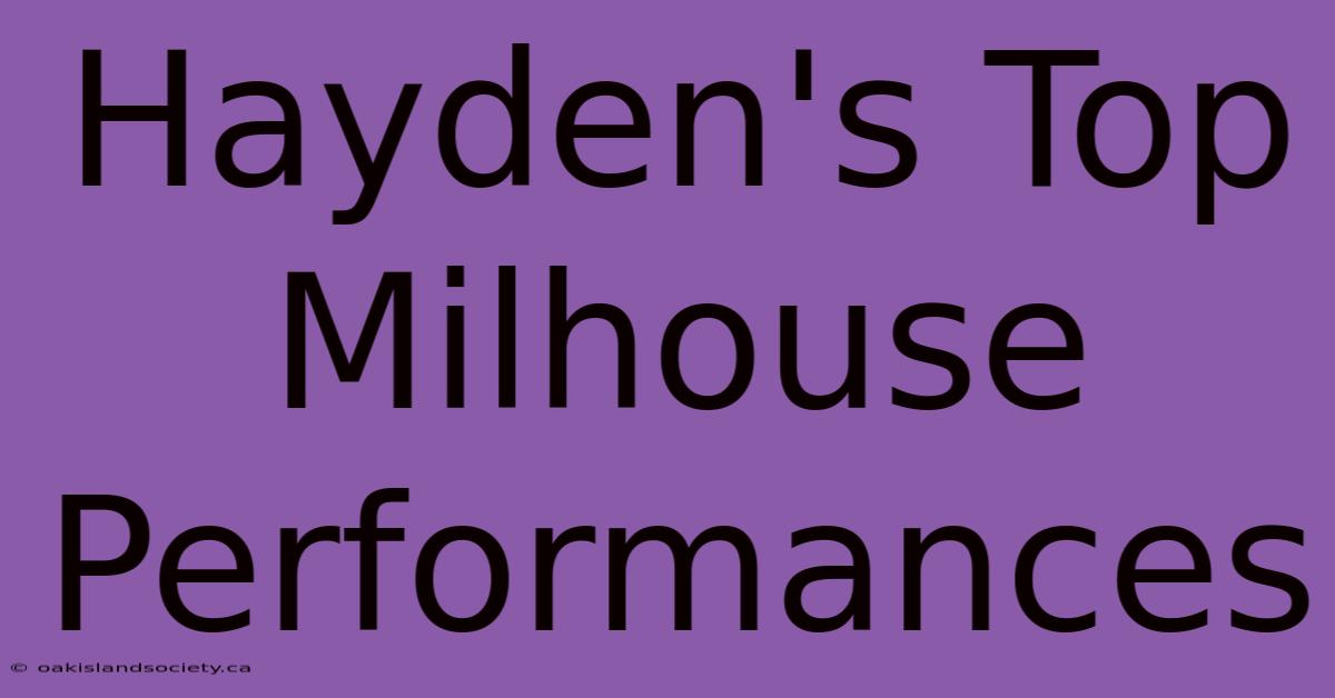 Hayden's Top Milhouse Performances