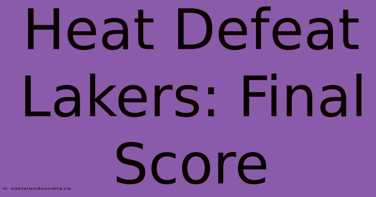 Heat Defeat Lakers: Final Score