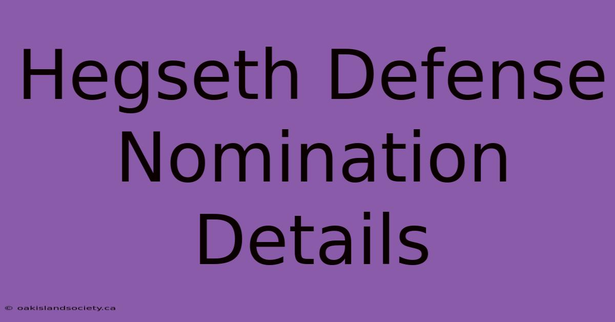 Hegseth Defense Nomination Details