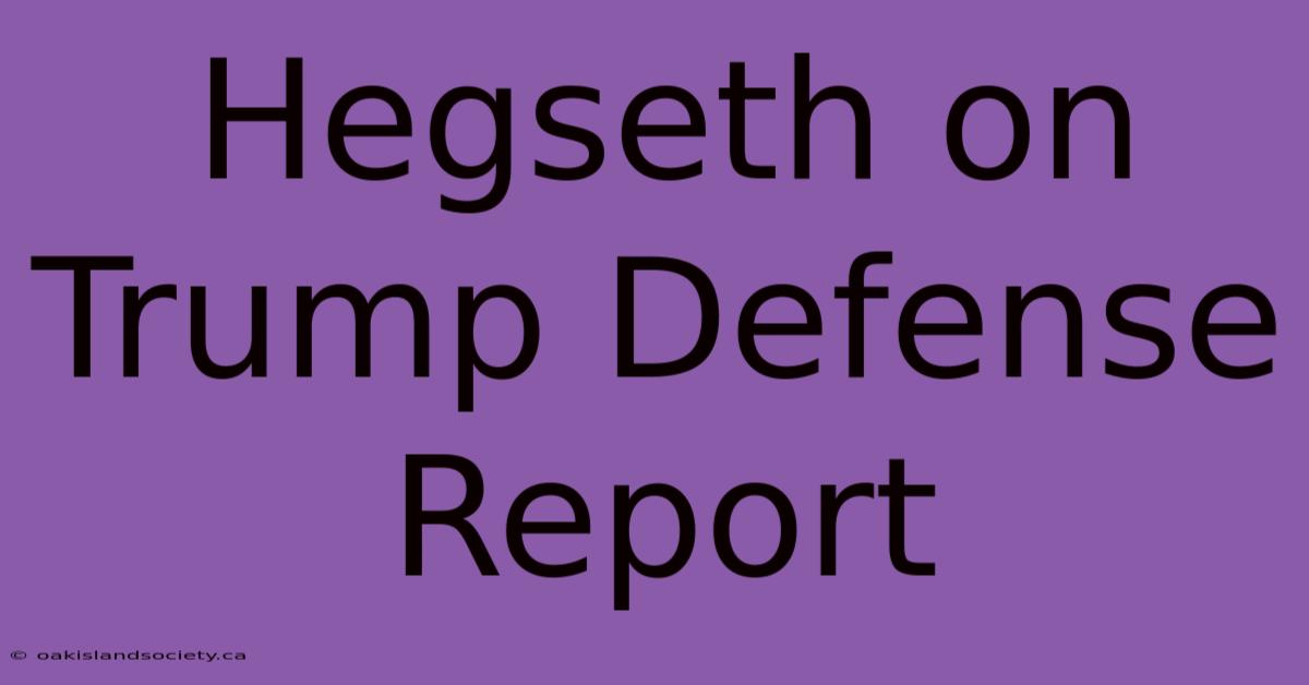 Hegseth On Trump Defense Report