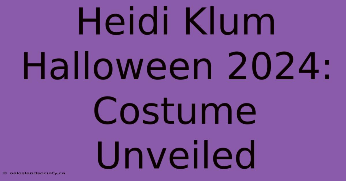 Heidi Klum Halloween 2024: Costume Unveiled