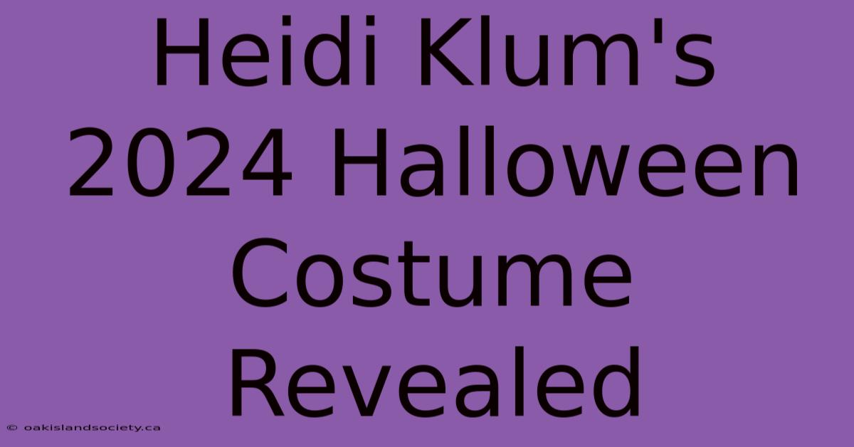 Heidi Klum's 2024 Halloween Costume Revealed