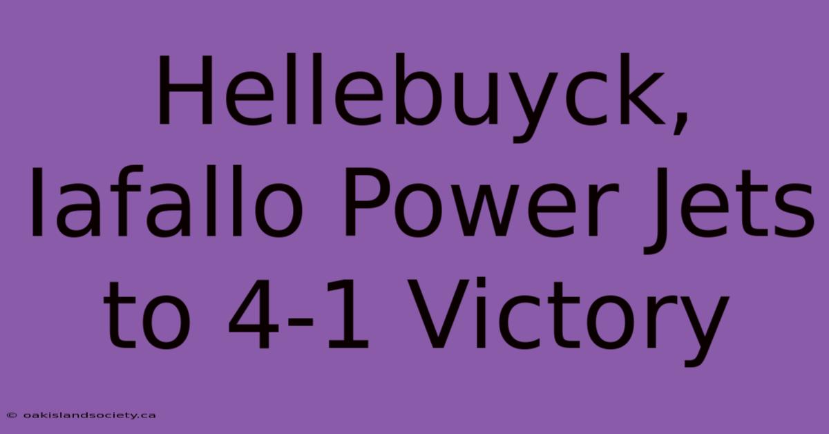 Hellebuyck, Iafallo Power Jets To 4-1 Victory