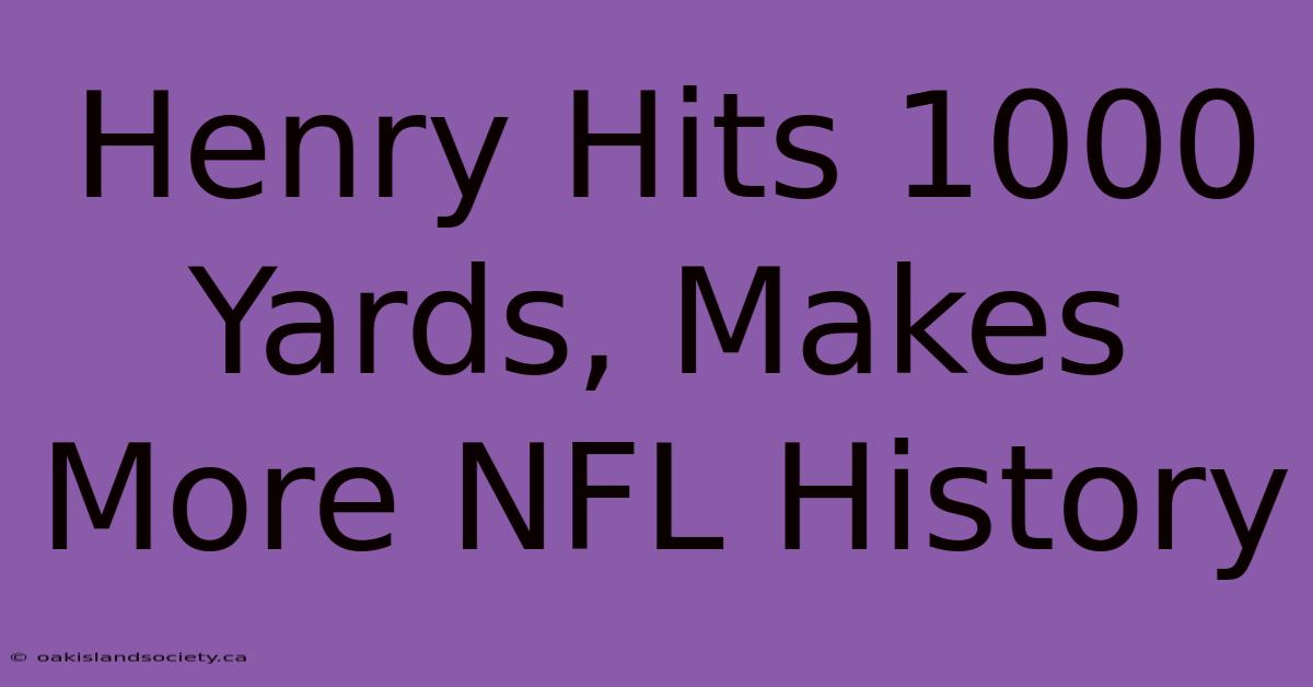 Henry Hits 1000 Yards, Makes More NFL History