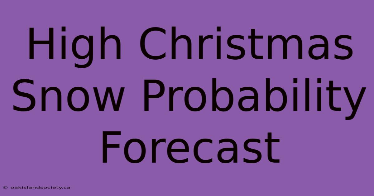 High Christmas Snow Probability Forecast