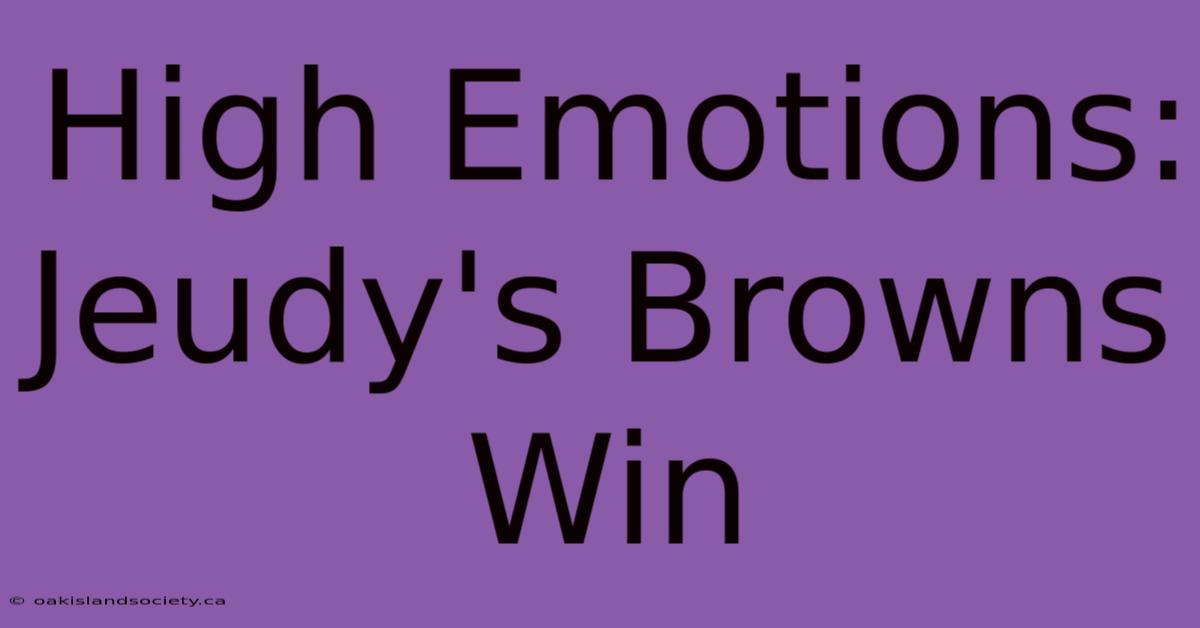 High Emotions: Jeudy's Browns Win