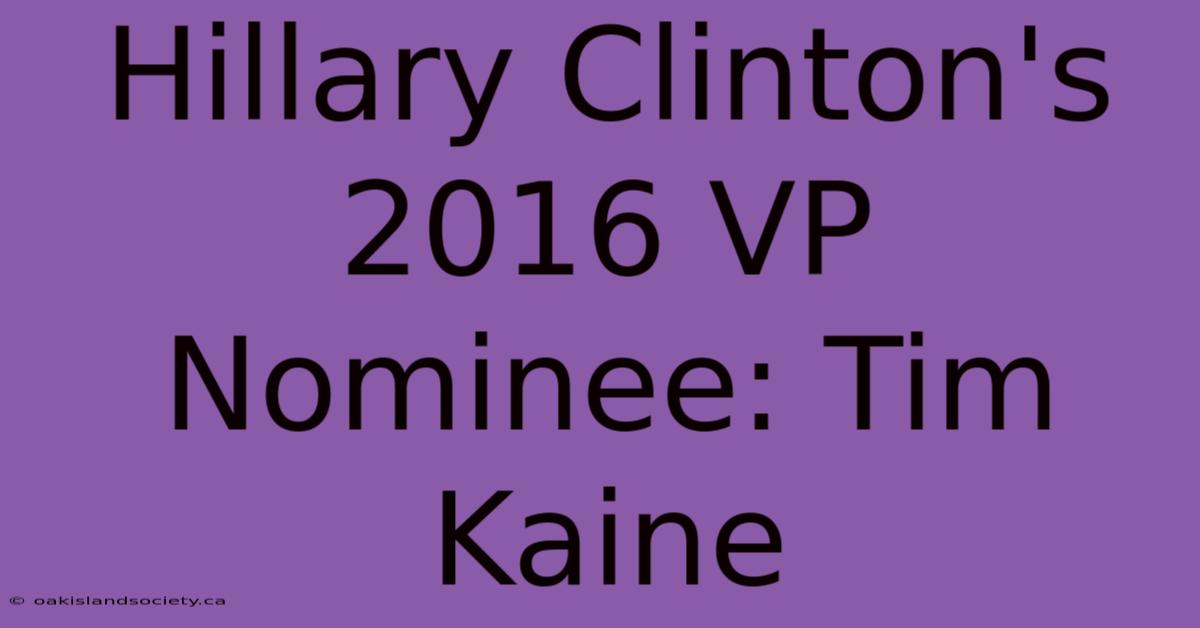 Hillary Clinton's 2016 VP Nominee: Tim Kaine