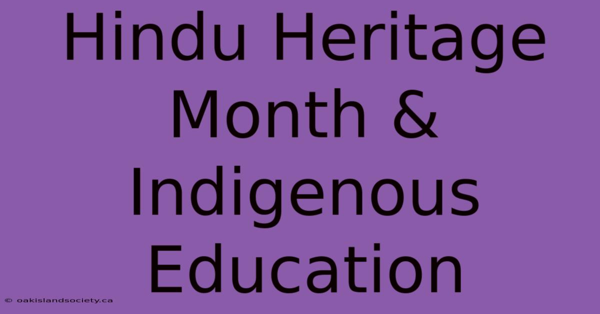 Hindu Heritage Month & Indigenous Education