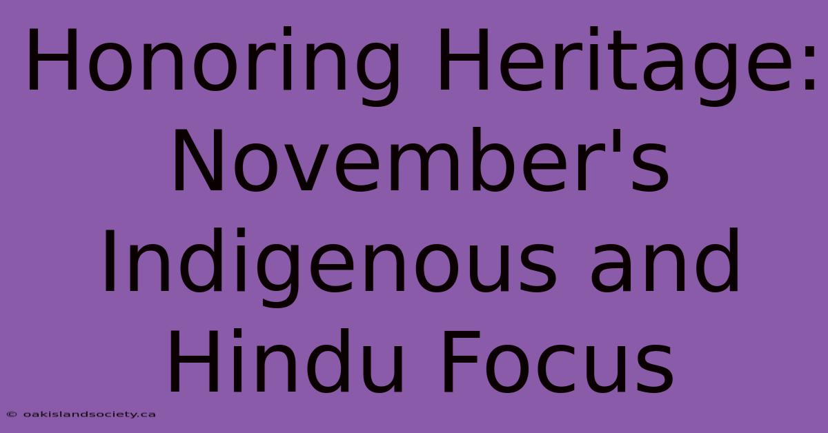 Honoring Heritage: November's Indigenous And Hindu Focus