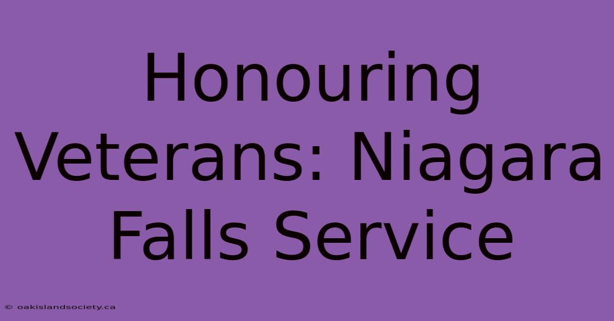 Honouring Veterans: Niagara Falls Service 