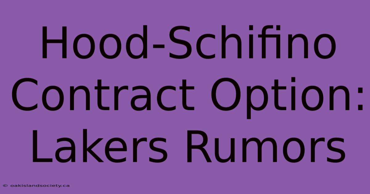 Hood-Schifino Contract Option: Lakers Rumors