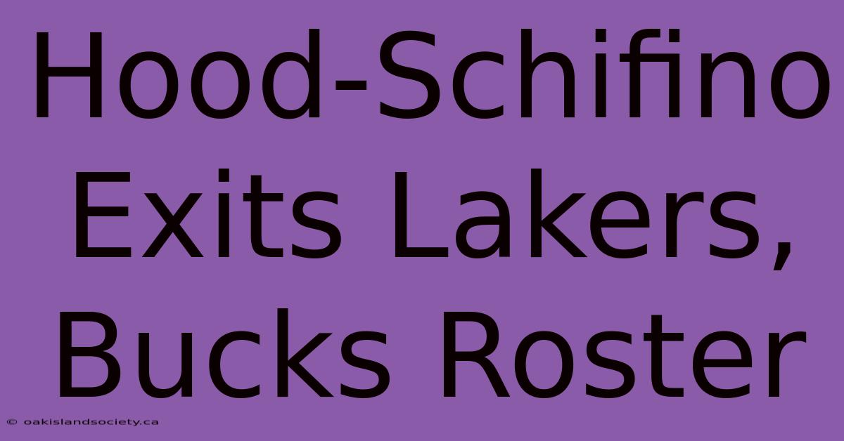 Hood-Schifino Exits Lakers, Bucks Roster