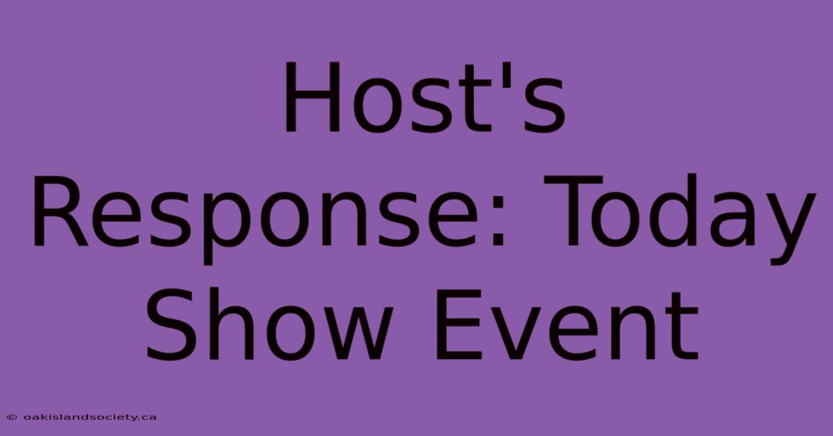 Host's Response: Today Show Event