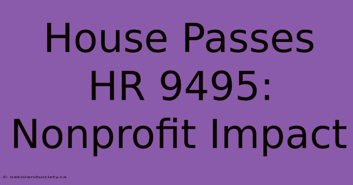 House Passes HR 9495: Nonprofit Impact