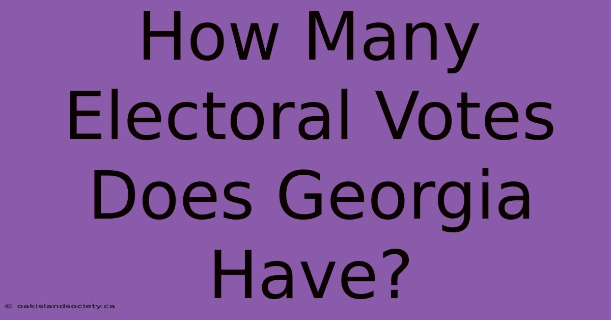 How Many Electoral Votes Does Georgia Have?