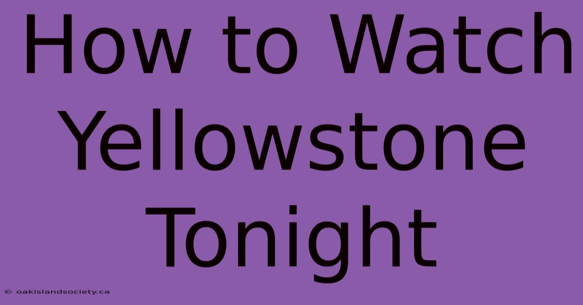 How To Watch Yellowstone Tonight