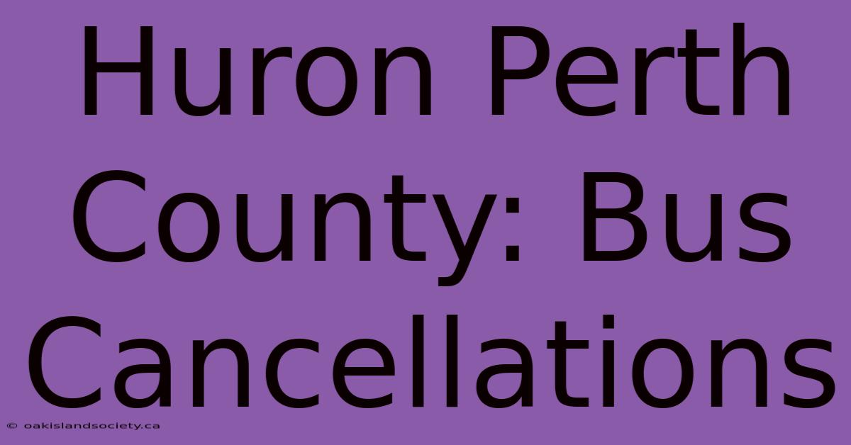 Huron Perth County: Bus Cancellations