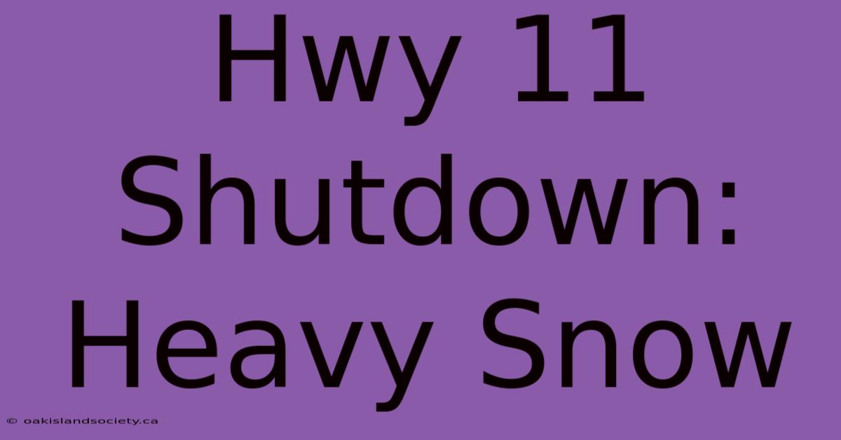 Hwy 11 Shutdown: Heavy Snow