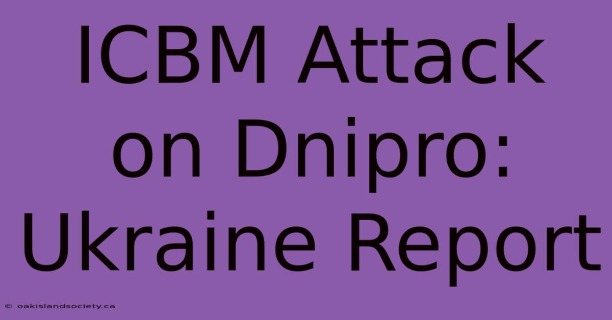 ICBM Attack On Dnipro: Ukraine Report