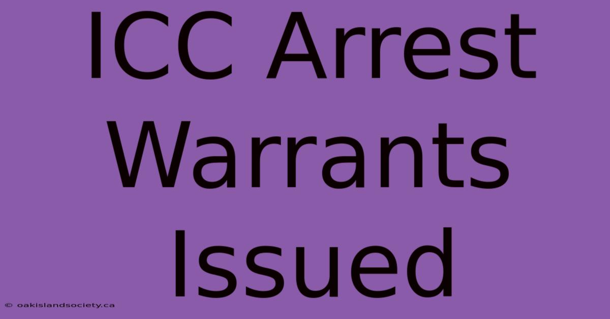 ICC Arrest Warrants Issued