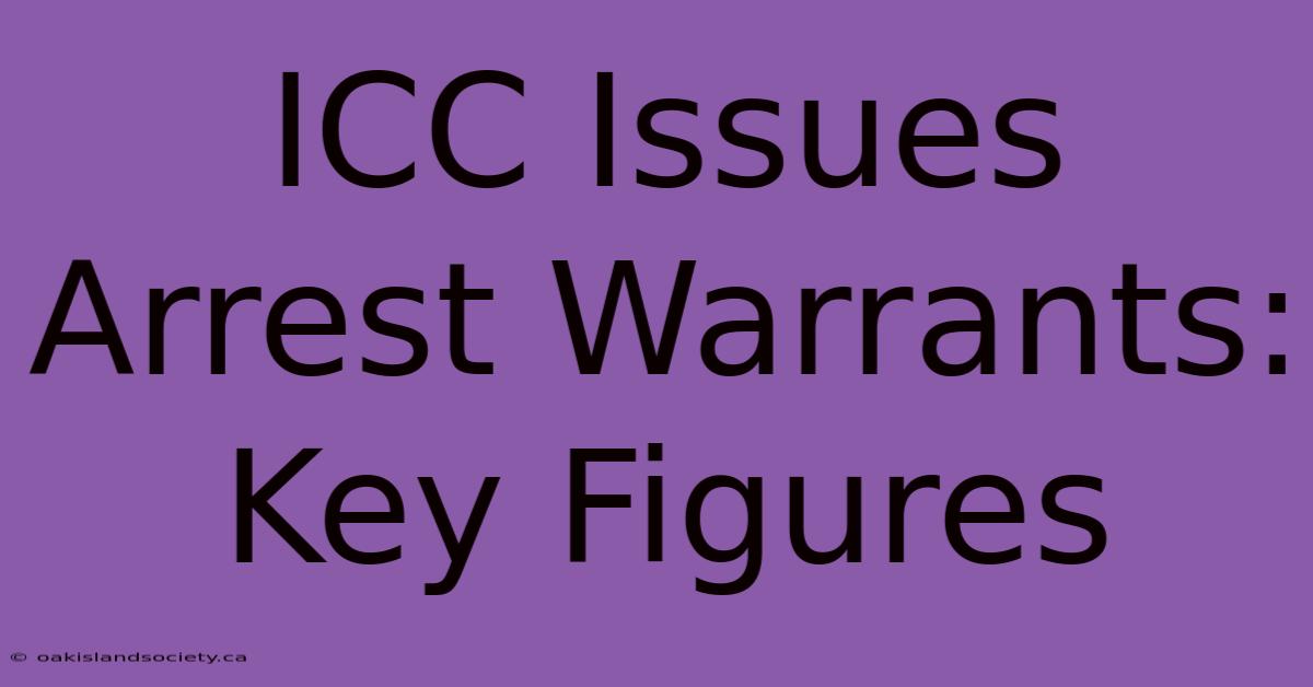 ICC Issues Arrest Warrants: Key Figures