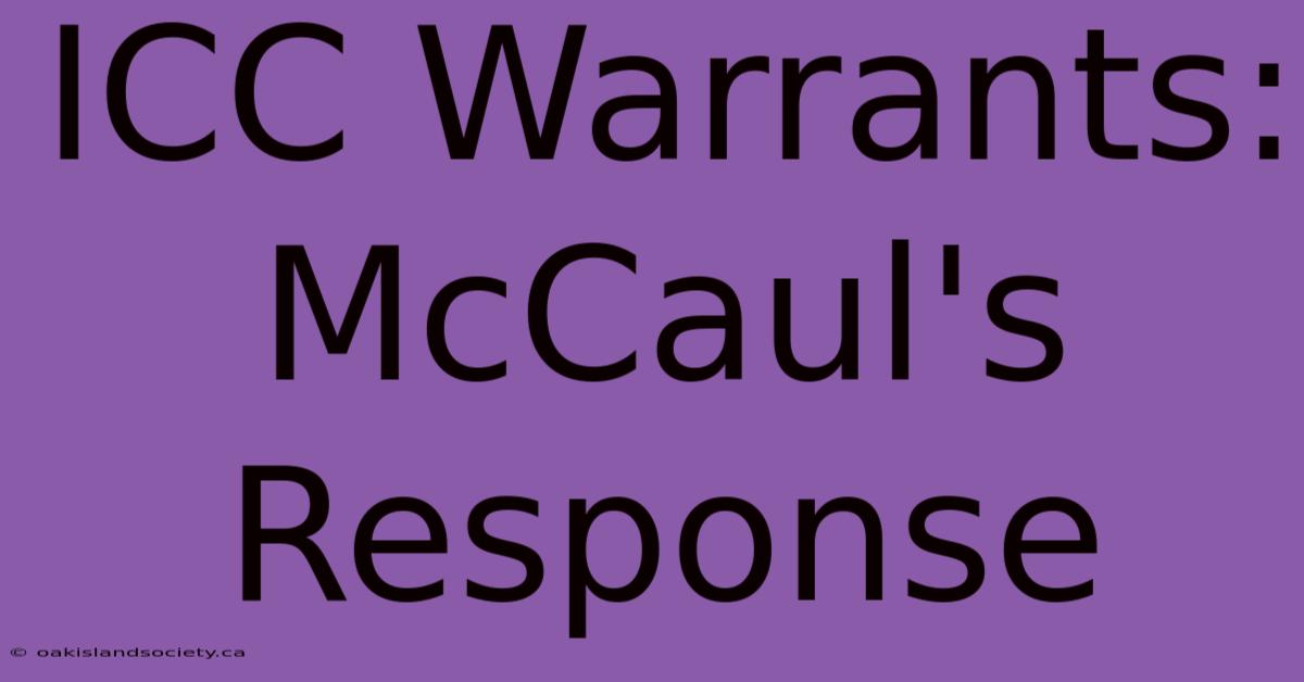 ICC Warrants: McCaul's Response