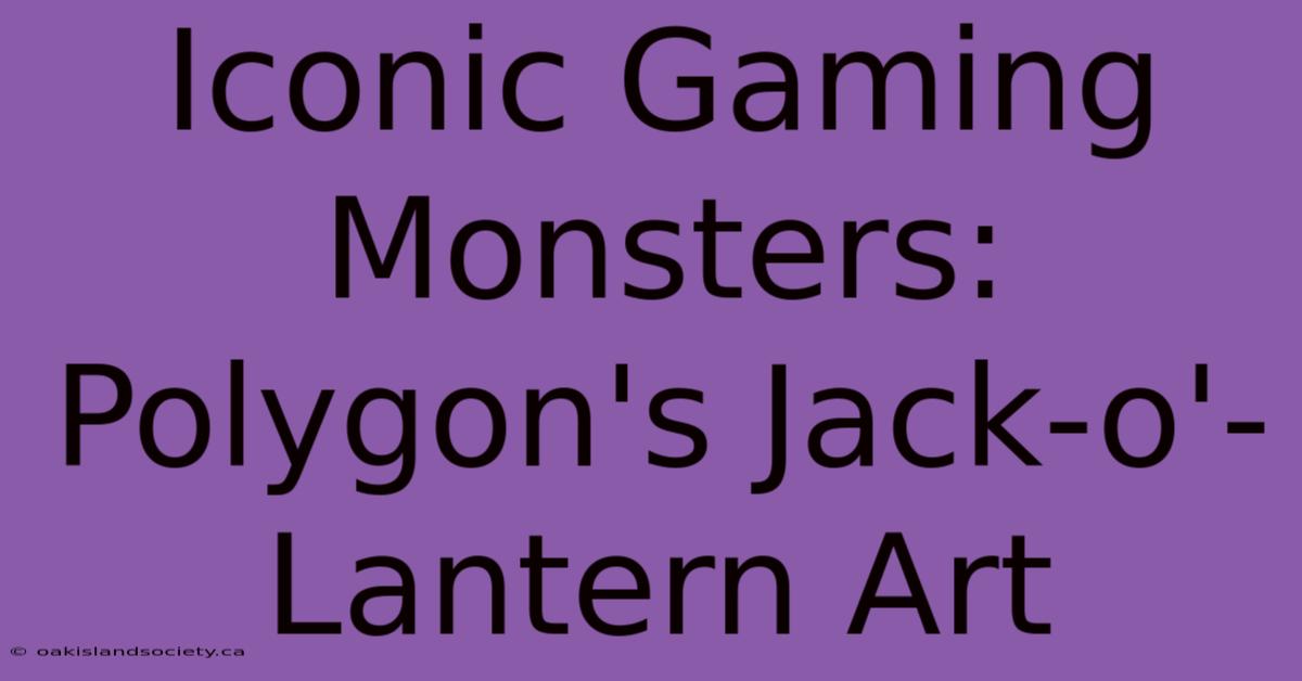 Iconic Gaming Monsters: Polygon's Jack-o'-Lantern Art