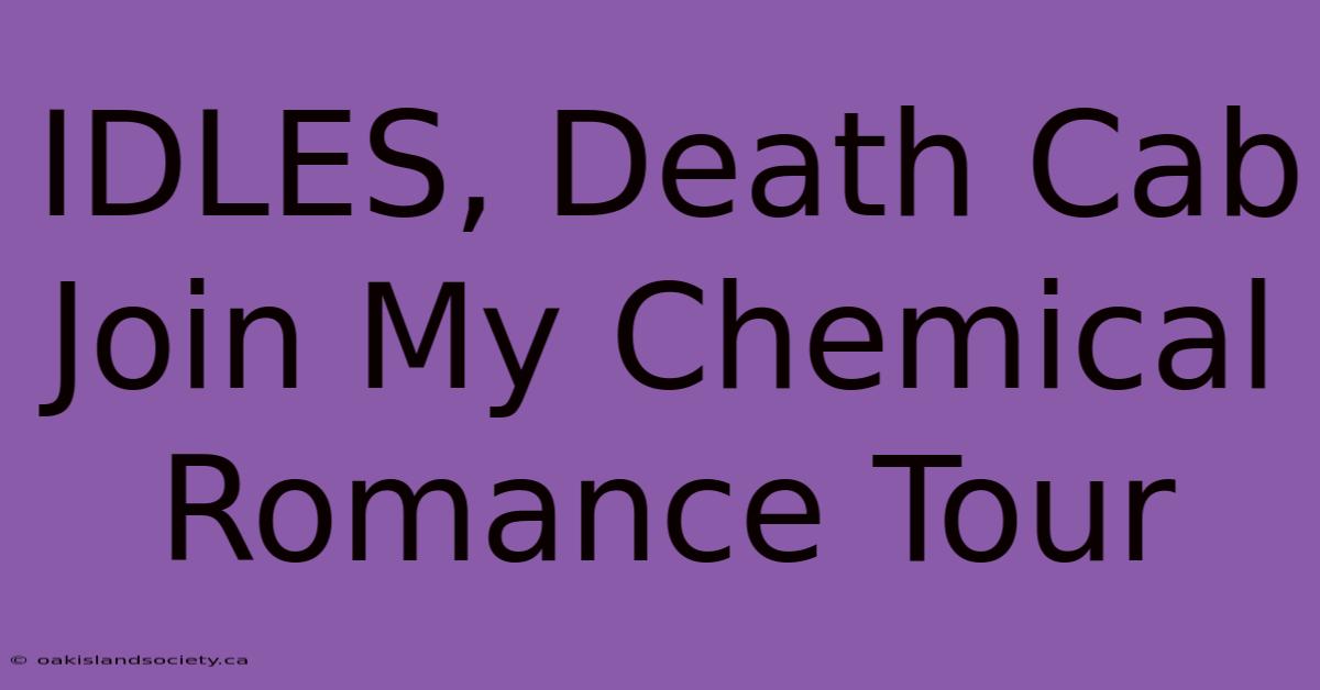 IDLES, Death Cab Join My Chemical Romance Tour 