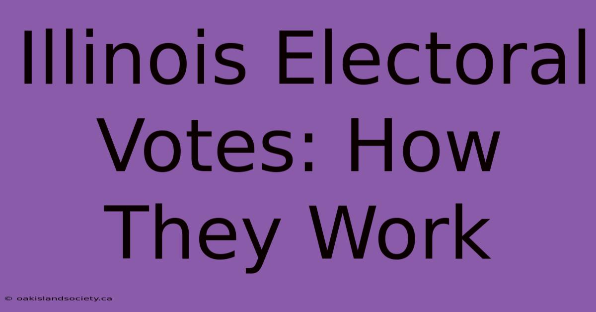 Illinois Electoral Votes: How They Work