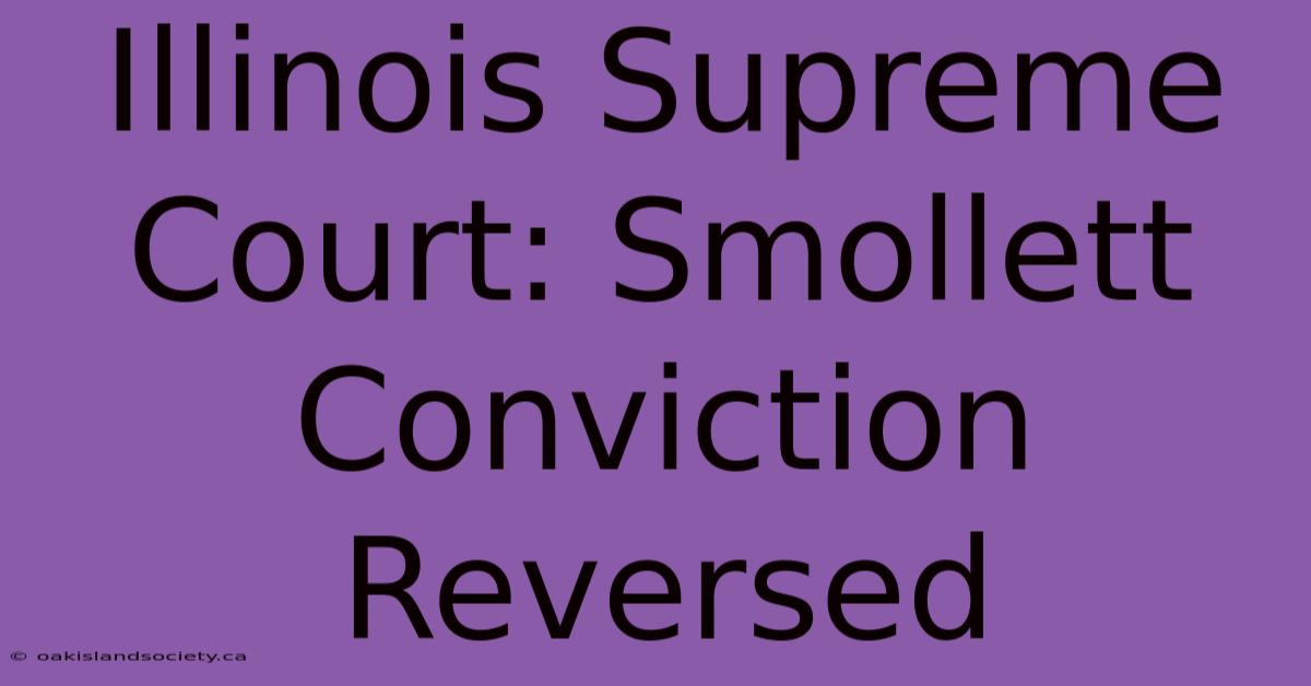 Illinois Supreme Court: Smollett Conviction Reversed