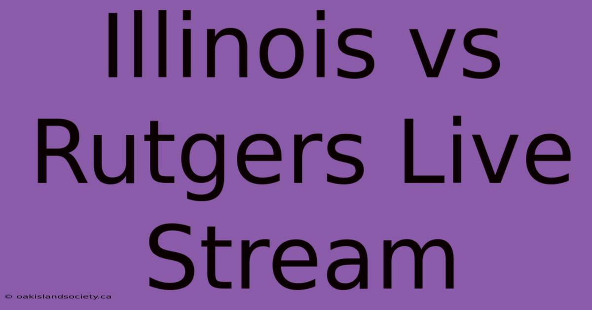 Illinois Vs Rutgers Live Stream