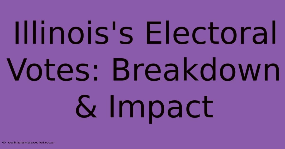 Illinois's Electoral Votes: Breakdown & Impact 