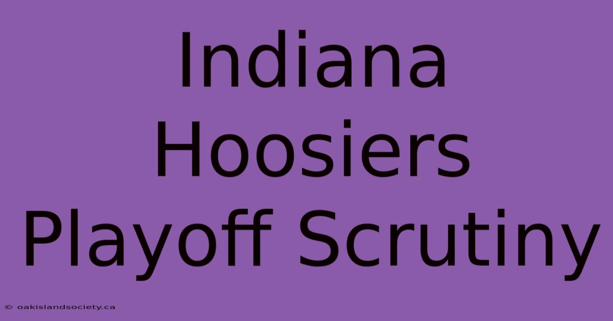 Indiana Hoosiers Playoff Scrutiny