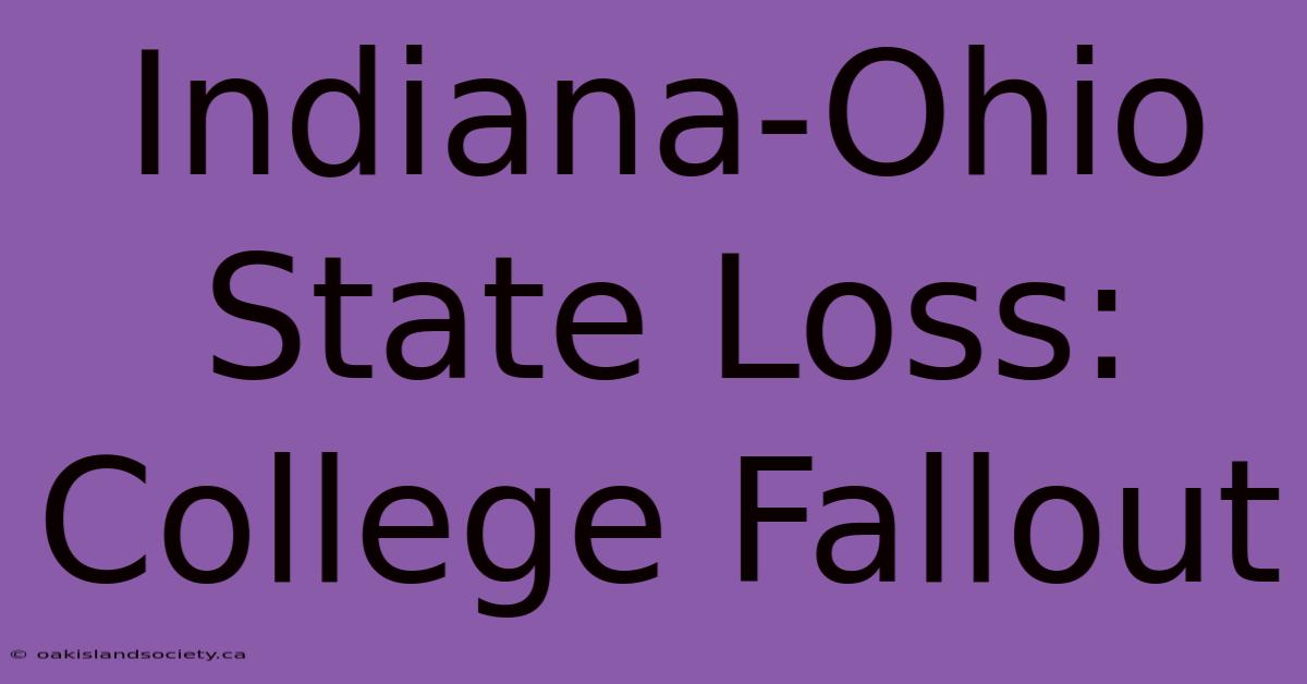 Indiana-Ohio State Loss: College Fallout