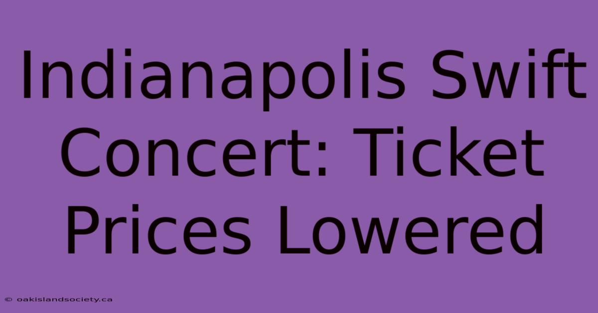 Indianapolis Swift Concert: Ticket Prices Lowered 