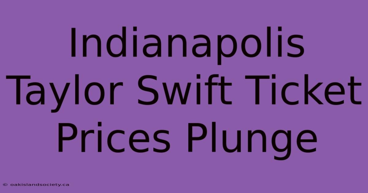 Indianapolis Taylor Swift Ticket Prices Plunge