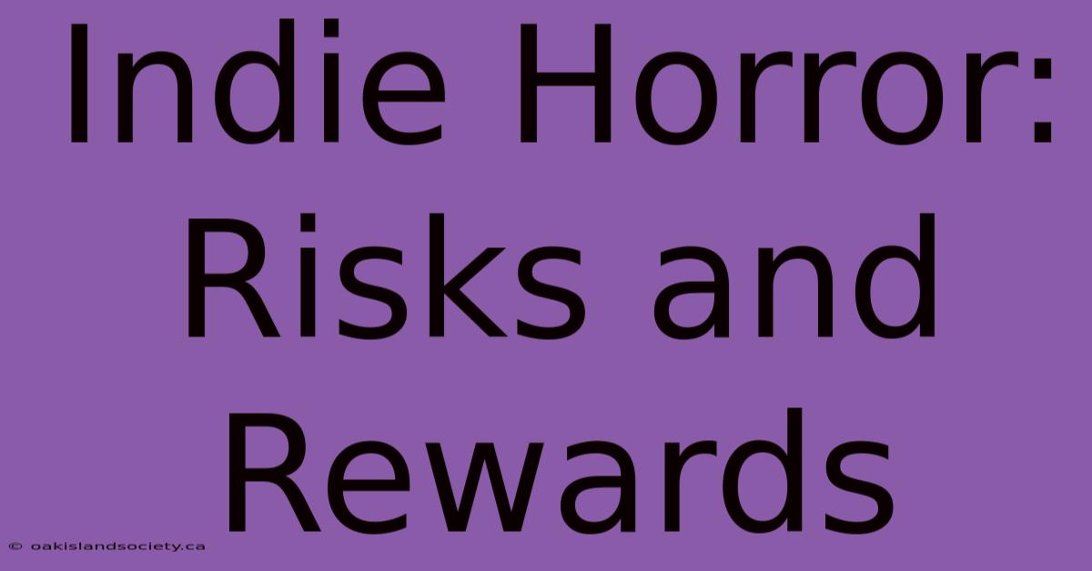 Indie Horror: Risks And Rewards