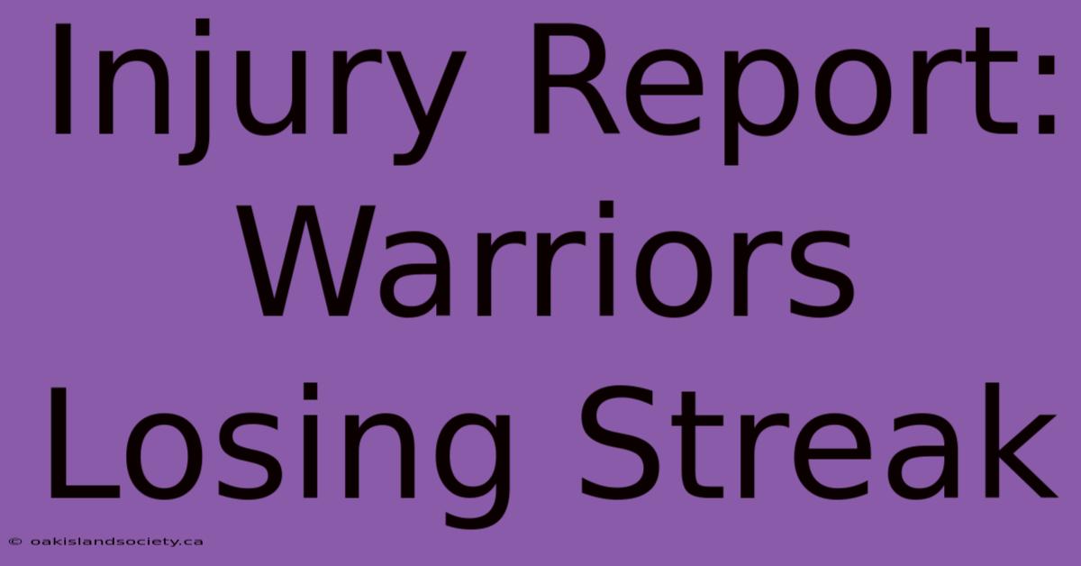 Injury Report: Warriors Losing Streak