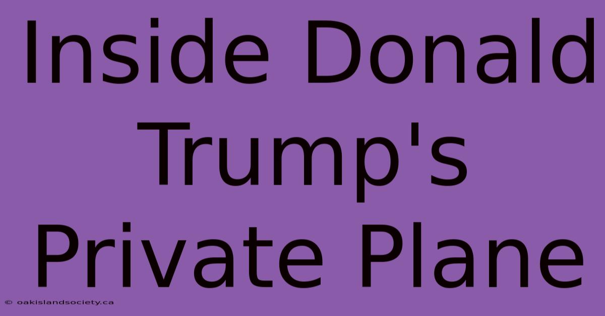 Inside Donald Trump's Private Plane