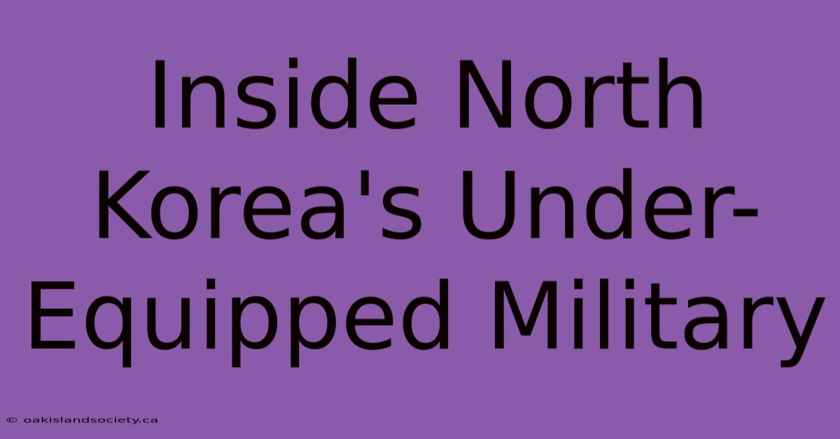 Inside North Korea's Under-Equipped Military 