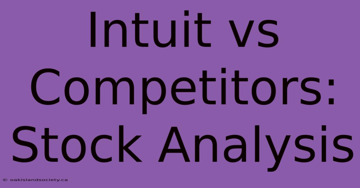 Intuit Vs Competitors: Stock Analysis