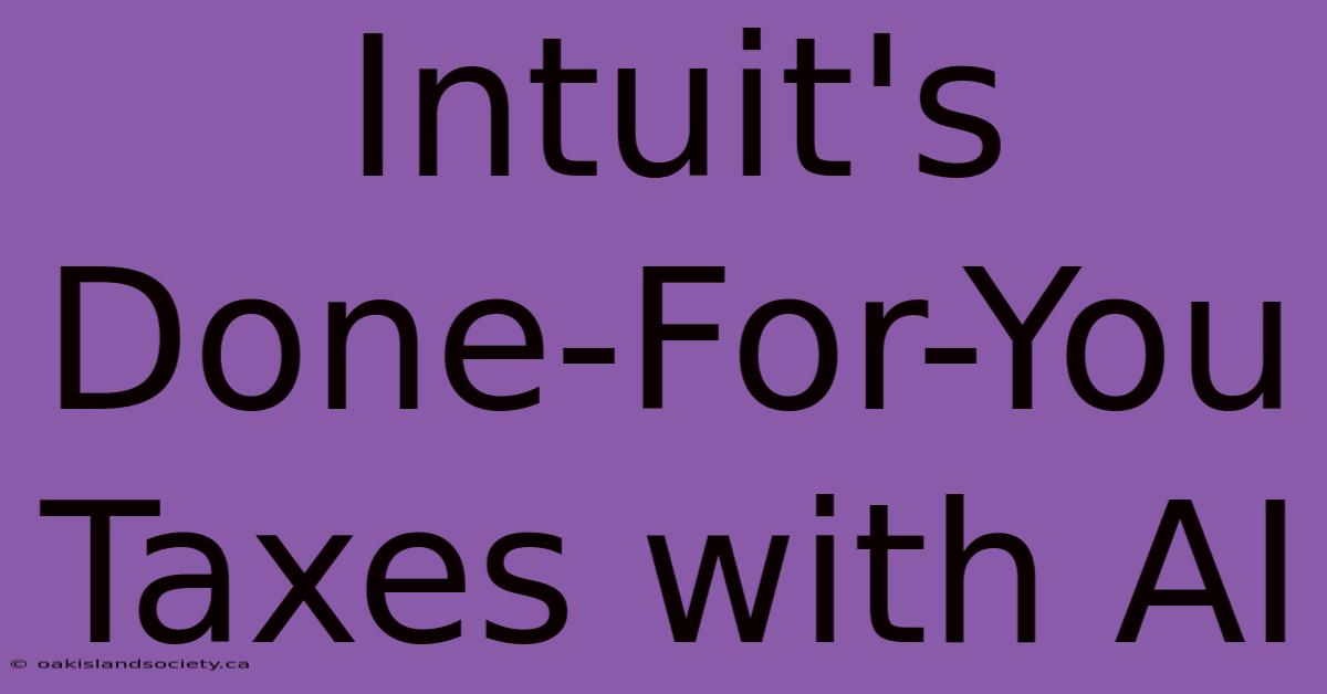 Intuit's Done-For-You Taxes With AI